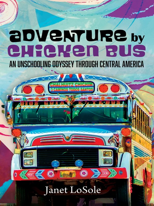 Title details for Adventure by Chicken Bus by Janet LoSole - Available